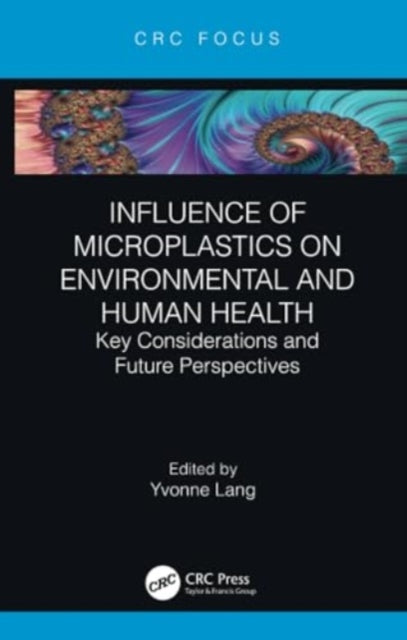 Influence of Microplastics on Environmental and Human Health: Key Considerations and Future Perspectives