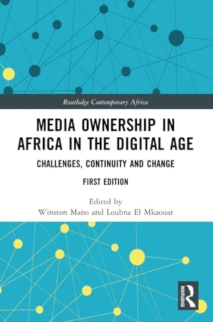 Media Ownership in Africa in the Digital Age: Challenges, Continuity and Change