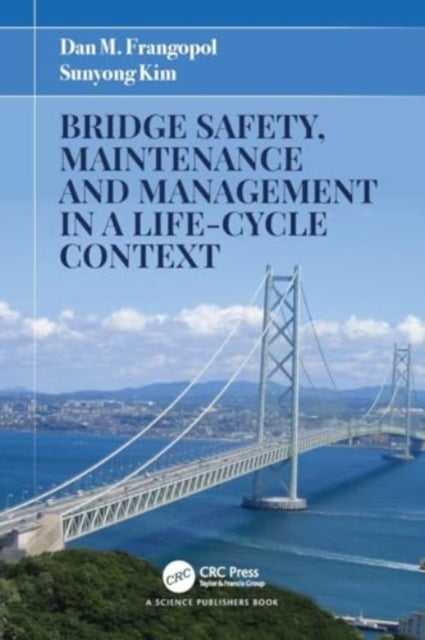 Bridge Safety, Maintenance and Management in a Life-Cycle Context