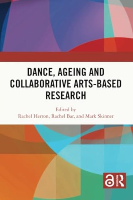 Dance, Ageing and Collaborative Arts-Based Research