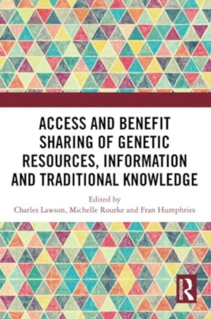 Access and Benefit Sharing of Genetic Resources, Information and Traditional Knowledge