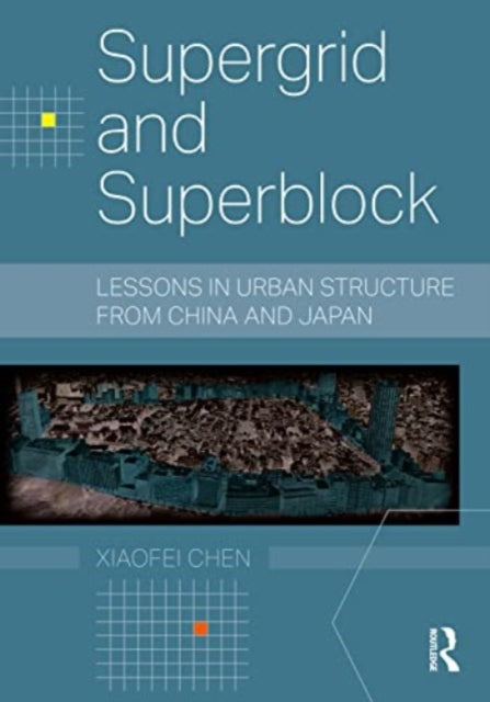Supergrid and Superblock: Lessons in Urban Structure from China and Japan
