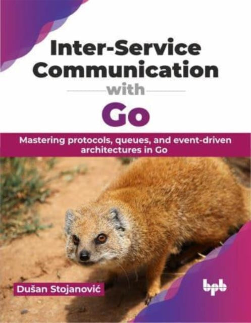 Inter-Service Communication with Go: Mastering protocols, queues, and event-driven architectures in Go