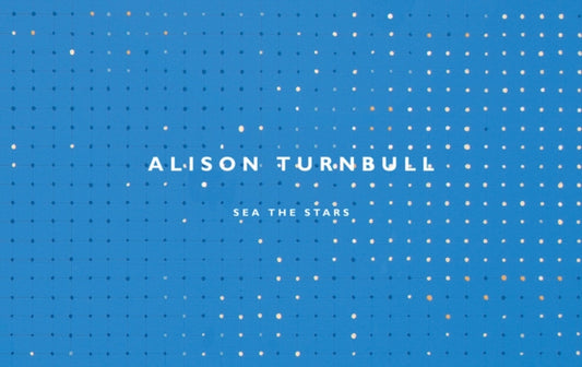 Alison Turnbull - Sea the Stars