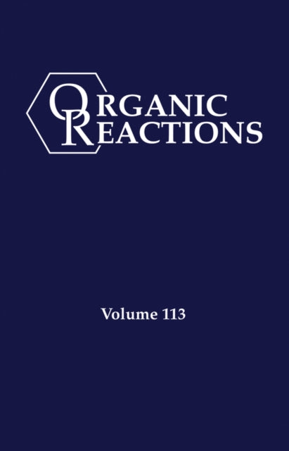 Organic Reactions, Volume 113