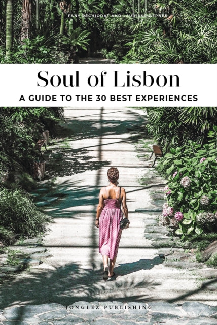 Soul of Lisbon: 30 unforgettable experiences that capture the soul of Lisbon