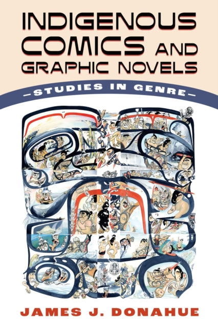 Indigenous Comics and Graphic Novels: Studies in Genre