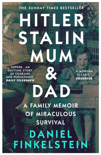 Hitler, Stalin, Mum and Dad: A Family Memoir of Miraculous Survival