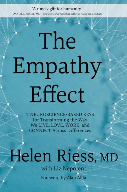 The Empathy Effect: 7 Neuroscience-Based Keys for Transforming the Way We Live, Love, Work, and Connect Across Differences