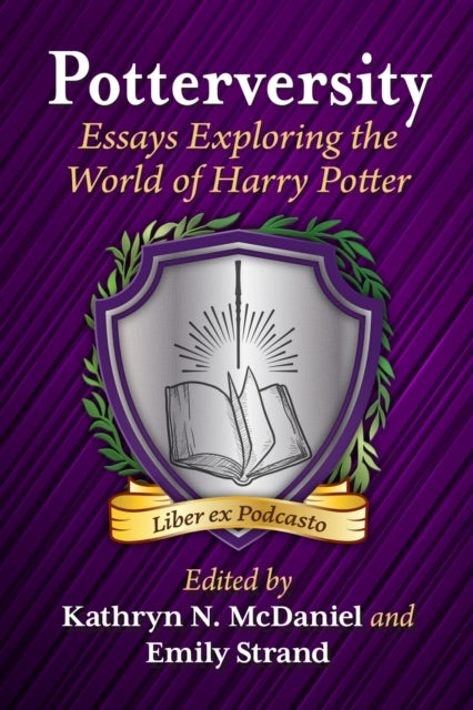 Potterversity: Essays Exploring the World of Harry Potter