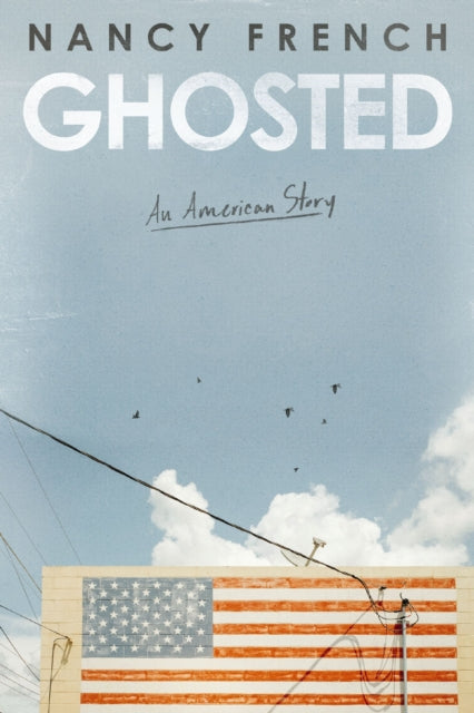 Ghosted: An American Story