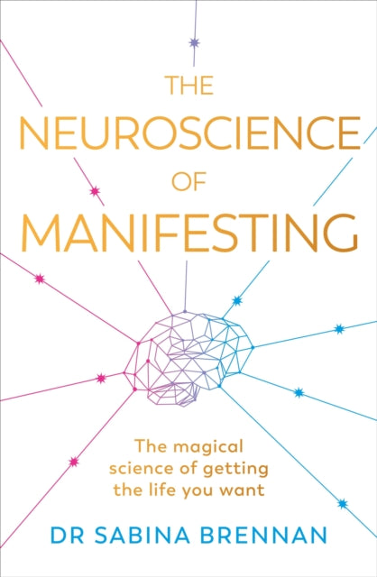 The Neuroscience of Manifesting