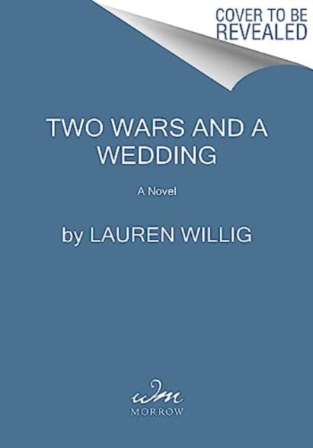 Two Wars and a Wedding: A Novel