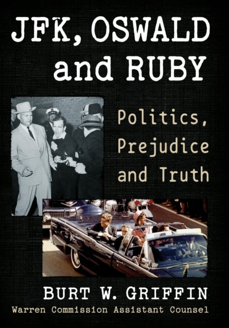 JFK, Oswald and Ruby: Politics, Prejudice and Truth