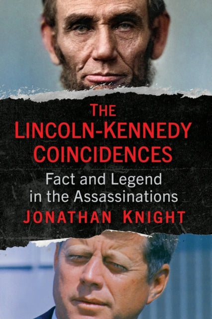 The Lincoln-Kennedy Coincidences: Fact and Legend in the Assassinations