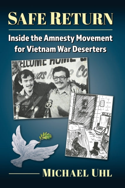 Safe Return: Inside the Amnesty Movement for Vietnam War Deserters