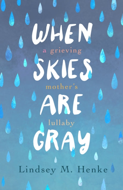When Skies Are Gray: A Grieving Mother's Lullaby