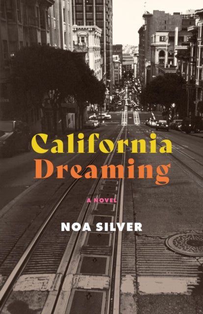 California Dreaming: A Novel