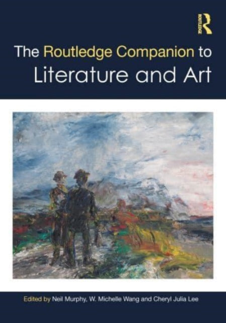 The Routledge Companion to Literature and Art