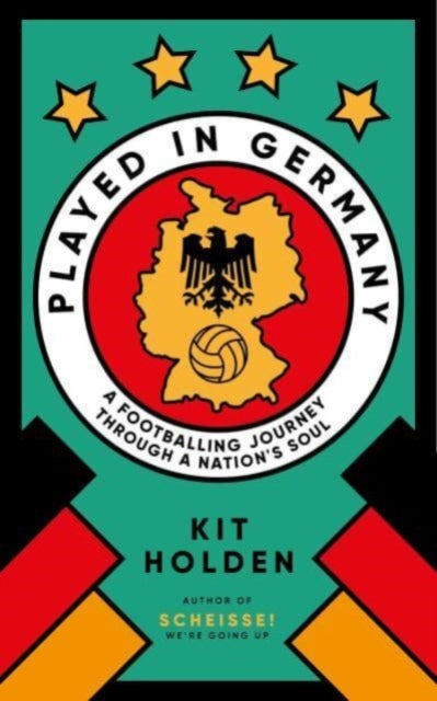 Played in Germany: A Footballing Journey Through a Nation's Soul