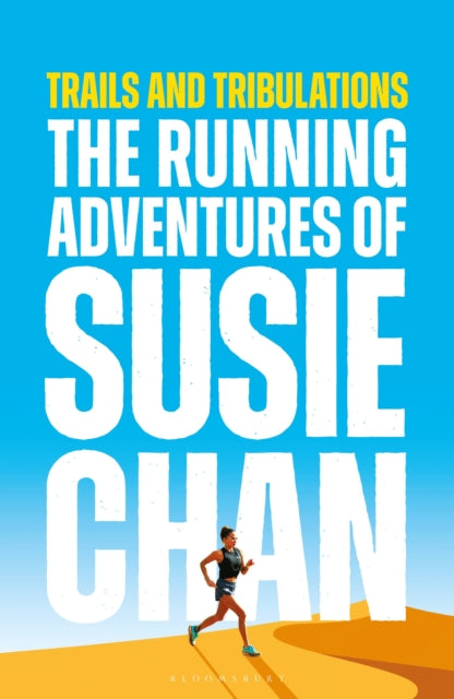 Trails and Tribulations: The Running Adventures of Susie Chan