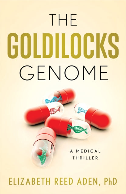 The Goldilocks Genome: A Medical Thriller