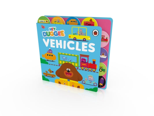 Hey Duggee: Vehicles: Tabbed Board Book