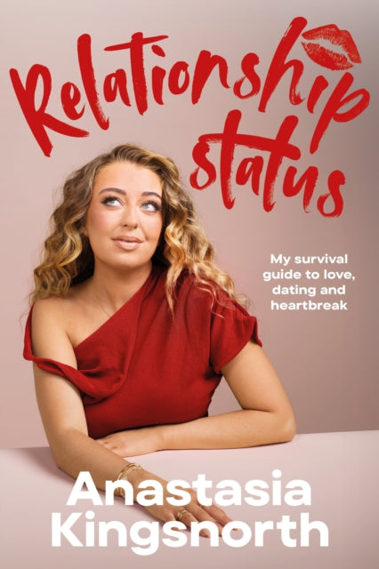 Relationship Status: My survival guide to love, dating and heartbreak