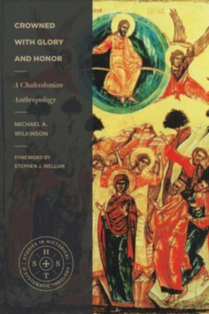 Crowned with Glory and Honor: A Chalcedonian Anthropology