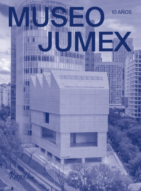 MUSEO JUMEX: 10 Anos