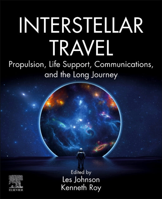 Interstellar Travel: Propulsion, Life Support, Communications, and the Long Journey