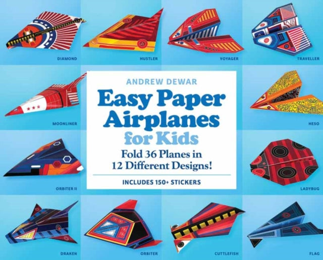 Easy Paper Airplanes for Kids Kit: Fold 36 Paper Planes in 12 Different Designs! (Includes 200 Stickers!)