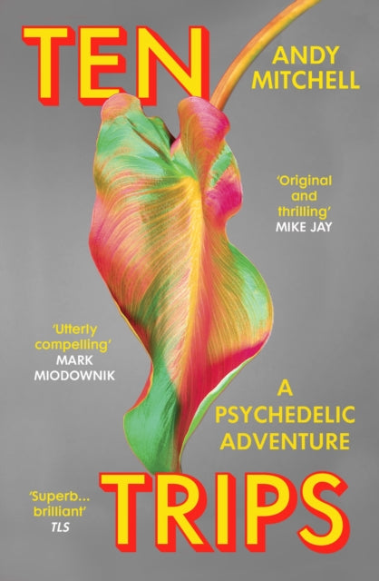 Ten Trips: A Psychedelic Adventure