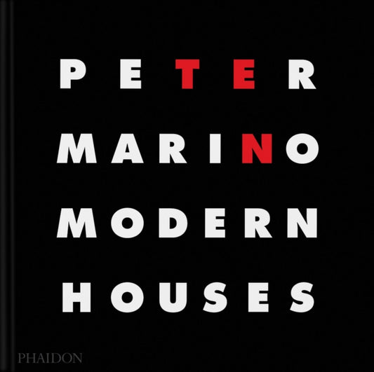 Peter Marino: Ten Modern Houses