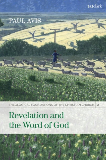 Revelation and the Word of God: Theological Foundations of the Christian Church - Volume 2