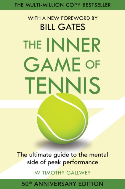 The Inner Game of Tennis: The classic guide to the mental side of peak performance