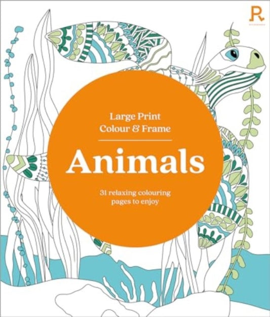 Large Print Colour & Frame - Animals (Colouring Book for Adults): 31 Relaxing Colouring Pages to Enjoy