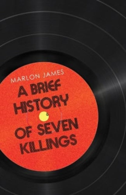 A Brief History of Seven Killings: Special 10th Anniversary Edition of the Booker Prizewinner