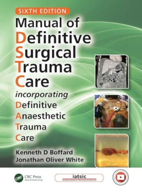 Manual of Definitive Surgical Trauma Care: Incorporating Definitive Anaesthetic Trauma Care