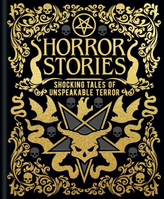 Horror Stories: Shocking Tales of Unspeakable Terror