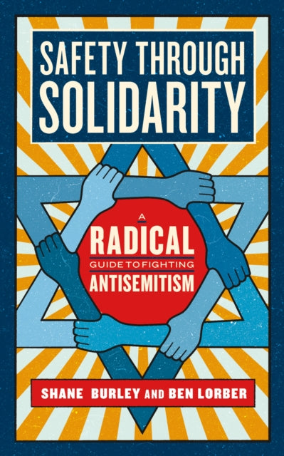 Safety Through Solidarity: A Radical Guide to Fighting Antisemitism