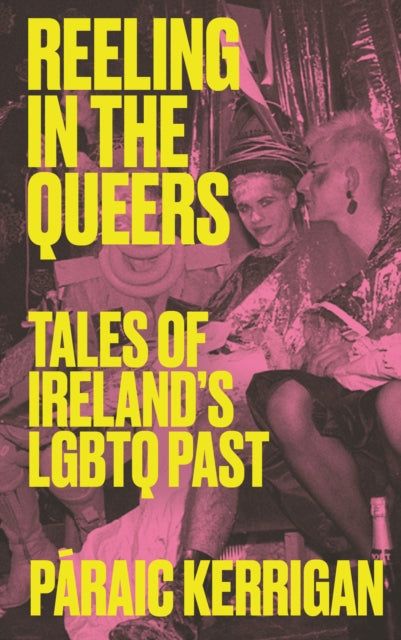 Reeling in the Queers: Tales of Ireland’s LGBTQ Past