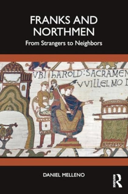 Franks and Northmen: From Strangers to Neighbors