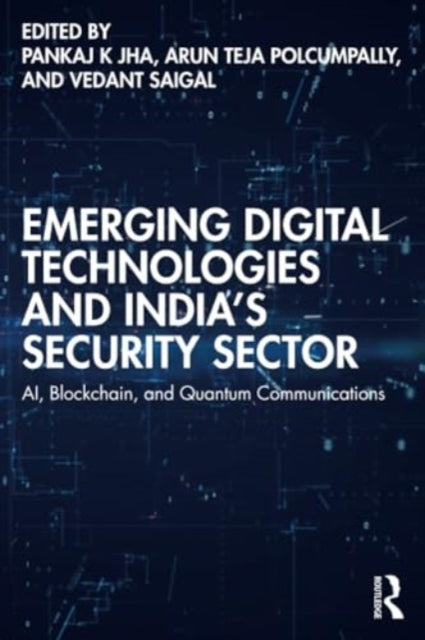 Emerging Digital Technologies and India’s Security Sector: AI, Blockchain, and Quantum Communications