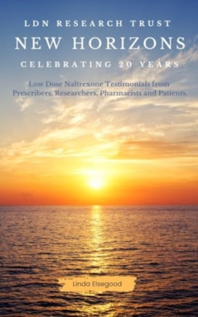 The LDN Research Trust New Horizons: Celebrating 20 Years: Low Dose Naltrexone (LDN) Testimonials come to together to help celebrate the 20-year anniversary of the LDN Research Trust