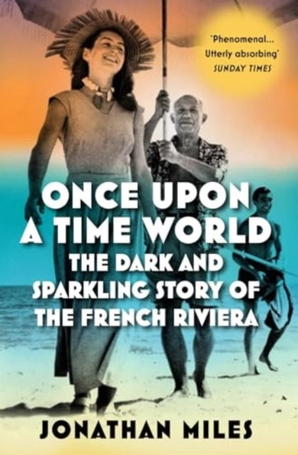 Once Upon a Time World: The Dark and Sparkling Story of the French Riviera