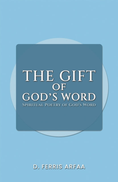 The Gift of God's Word: Spiritual Poetry of God's Word