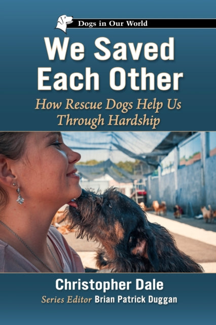 We Saved Each Other: How Rescue Dogs Help Us Through Hardship