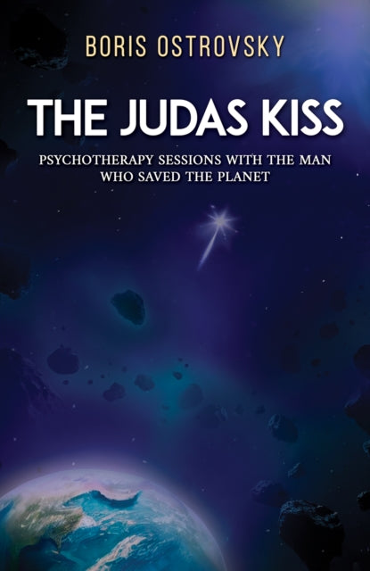 The Judas Kiss: Psychotherapy Sessions with the Man Who Saved the Planet
