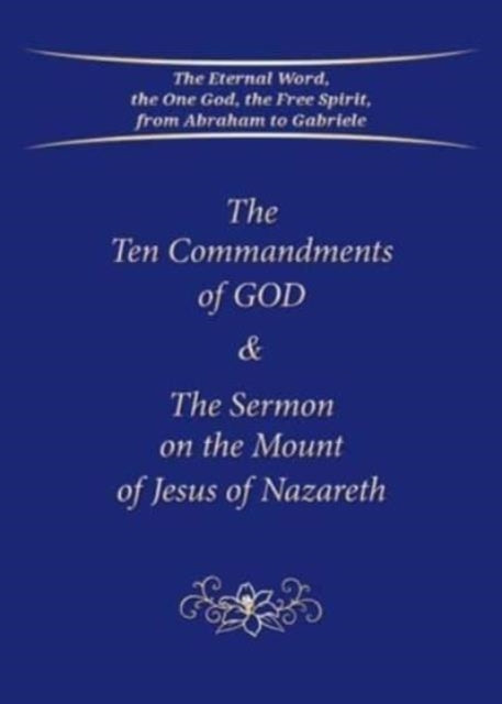 The Ten Commandments of God & The Sermon on the Mount of Jesus of Nazareth